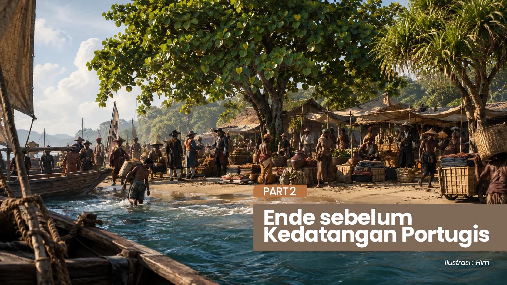 PART 2 : Ende sebelum Kedatangan Portugis